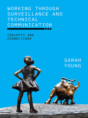 cover image of Working through Surveillance and Technical Communication